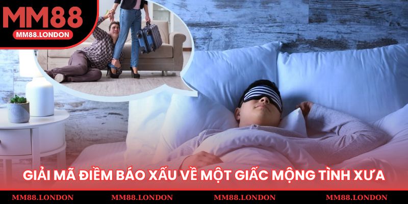 Giải mã điềm báo xấu về một giấc mộng tình xưa