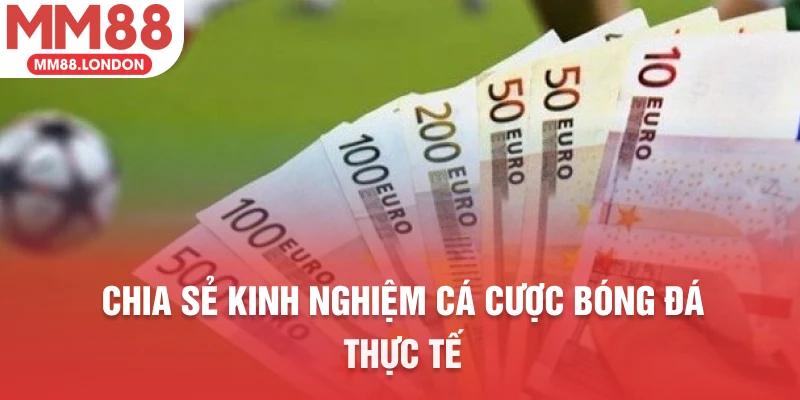 Chia sẻ kinh nghiệm cá cược bóng đá thực tế